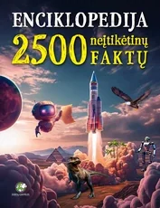 2500 neįtikėtinų faktų. Enciklopedija