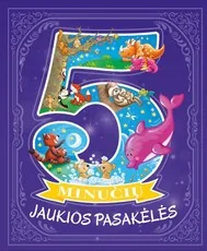 5 minučių Jaukios pasakėlės