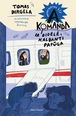 A komanda ir didelė kalbanti papūga. Antras nuotykis — skaitiniai-pradinukams
