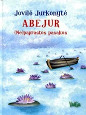 Abejur: (ne)paprastos pasakos