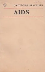AIDS. Gydytojui praktikui — medicina