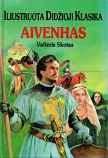 Aivenhas. Iliustruota didžioji klasika