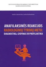 Anafilaksinės reakcijos radiologinių tyrimų metu: diagnostika, gydymas ir profilaktika