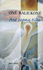 Ant sapnų tilto — poezija-drama-ese