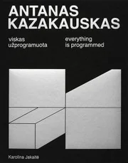 Antanas Kazakauskas. Viskas užprogramuota