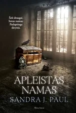 Apleistas namas. Antroji serijos „Varnų kaimas“ knyga