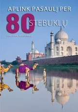 Aplink pasaulį per 80 stebuklų — kelioniu-vadovai
