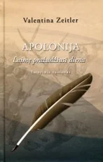 Apolonija. Laimę pražudžiusi diena