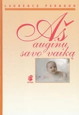 Aš auginu savo vaiką — literatura-tevams