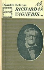 Aš, Richardas Vagneris... — biografijos