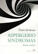 Aspergerio sindromas. Išsamus vadovas