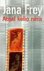 Atgal kelio nėra — grozine-literatura-jaunimui