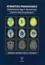 Atminties praradimas, Alzheimerio liga ir demencija. Praktinis vadovas gydytojams