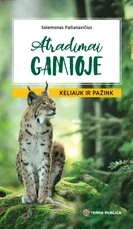 Atradimai gamtoje. Keliauk ir pažink