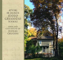 Atviri ir jaukūs Juozo Gruodžio namai