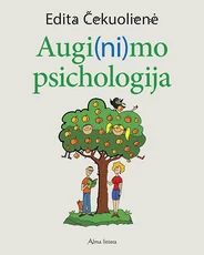 Augi(ni)mo psichologija — auklejimas-ir-santykiai-seimoje