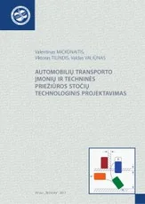 Automobilių transporto įmonių ir techninės priežiūros stočių technologinis projektavimas