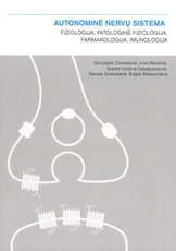 Autonominė nervų sistema: fiziologija, patologinė fiziologija, farmakologija, imunologija