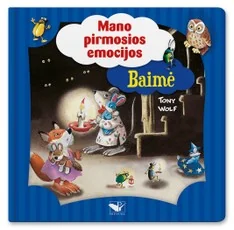 Baimė: mano pirmosios emocijos