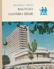 Baltojo gandro žemė — kelioniu-istorijos1