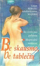 Be skausmo, be tablečių