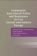 Communist anti-church policy and resistance to it in Central and Eastern Europe