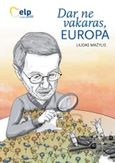 Dar ne vakaras, Europa — politika