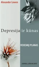 Depresija ir kūnas. Revoliucinis garsaus psichiatro metodas, padėsiantis įveikti depresiją