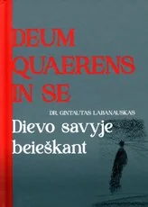 Deum quaerens in se. Dievo savyje beieškant