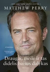 Draugai, meilė ir tas didelis baisus dalykas