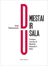 Du miestai ir sala. Trumpos istorijos iš Madrido, Niujorko ir Balio