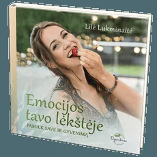 EMOCIJOS TAVO LĖKŠTĖJE: pamilk save ir gyvenimą