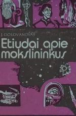 Etiudai apie mokslininkus — biografijos