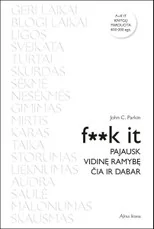 F**k it. Pajausk vidinę ramybę čia ir dabar — asmenybes-tobulinimas