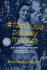 #fainiausiapasaulymočiutė. Partizanų ryšininkės ir politinės kalinės Onos Butrimaitės-Laurinienės istorija