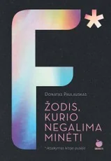 FEMINIZMAS – ŽODIS, KURIO NEGALIMA MINĖTI