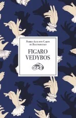 FIGARO VEDYBOS: gyva, sąmojinga ir taikli situacijų komedija iki pat šių dienų sėkmingai keliaujanti iš vieno pasaulio teatro į kitą