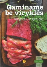Gaminame be viryklės