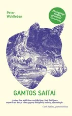 GAMTOS SAITAI: vienas žymiausių Europos miškininkų kviečia pasigilinti į gamtos sistemas, dėl kurių įmanoma gyvybė Žemėje