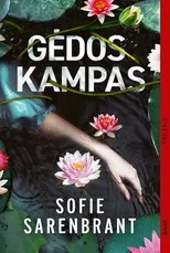GĖDOS KAMPAS. Naujas geriausios Švedijos kriminalinių romanų autorės trileris apie dar vieną inspektorės Emos Šiold bylą — detektyvai-trileriai