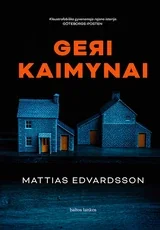 Geri kaimynai — detektyvai-trileriai