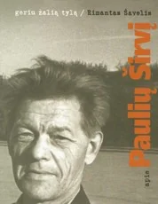 Geriu žalią tylą. Atsiminimai apie Paulių Širvį — lietuviu-biografijos-ir-autobiografijos