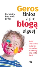 GEROS ŽINOS APIE BLOGĄ ELGESĮ