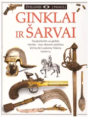 Ginklai ir šarvai — enciklopedijos-zinynai-vaikams