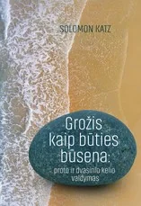 GROŽIS KAIP BŪTIES BŪSENA: proto ir dvasinio kelio valdymas