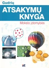 Gudrių atsakymų knyga. Mokslo įdomybės — enciklopedijos-zinynai-vaikams