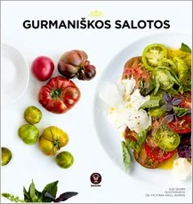 GURMANIŠKOS SALOTOS: greitai paruošiamos originalios ir gardžios salotos