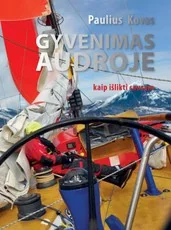 GYVENIMAS AUDROJE: kaip išlikti sausam (NEMOKAMAI: unikalūs video kadrai DVD)