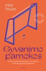 Gyvenimo pamokos. Psichoterapinės įžvalgos ramesnei, prasmingesnei kasdienai