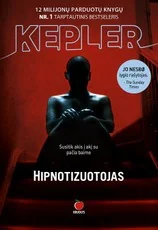 HIPNOTIZUOTOJAS: tarptautinė sensacija, tapusi bestseleriu kiekvienoje iš 37 šalių, kurioje buvo išleista!